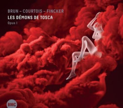 Brun-Courtois-Finckner - Les Démons de Tosca - CD