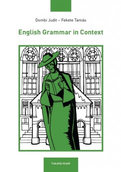 Dombi Judit - Fekete Tams - English Grammar in Context
