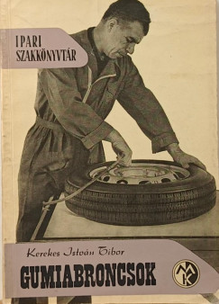 Kerekes Istvn Tibor - Gumiabroncsok