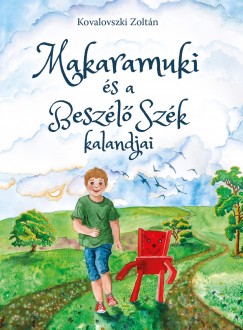 Kovalovszki Zolt�n - Makaramuki �s a Besz�l� Sz�k kalandjai