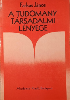 Farkas Jnos - A tudomny trsadalmi lnyege