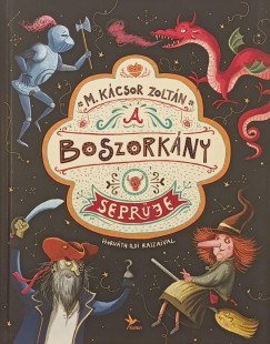 M. Kácsor Zoltán - A boszorkány seprűje
