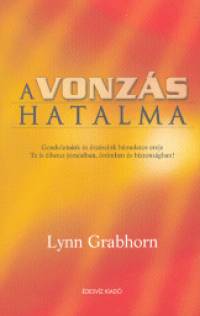 Lynn Grabhorn - A vonzs hatalma