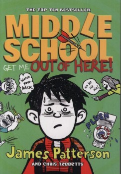 James Patterson - Chris Tebbetts - Middle School 2  - Get Me Out of Here!