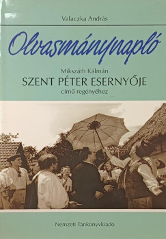 Valaczka Andr�s - Olvasm�nynapl� Miksz�th K�lm�n Szent P�ter eserny�je c�m� reg�ny�hez