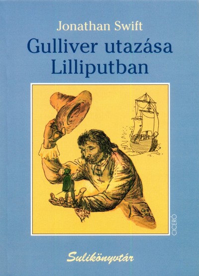 Jonathan Swift - Gulliver utazása Lilliputban