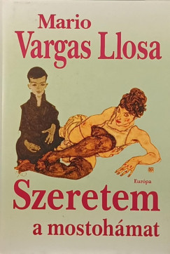 Mario Vargas Llosa - Szeretem a mostohmat