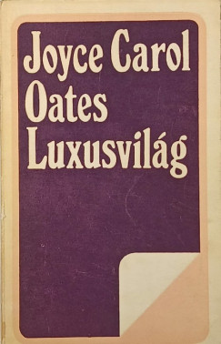 Joyce Carol Oates - Luxusvilg