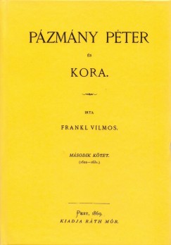 Frankl Vilmos - Pzmny Pter s kora II. 1622-1631.