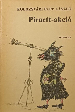 Kolozsv�ri Papp L�szl� - Piruett-akci�