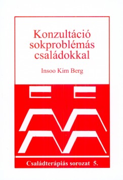 Insoo Kim Berg - Konzultci sokproblms csaldokkal