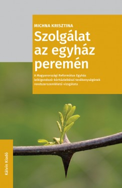 Michna Krisztina - Szolglat az egyhz peremn