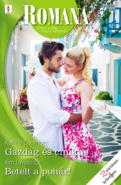 Katrina Cudmore - Kim Lawrence - Romana 695.-696. - Gazdag és cinikus; Betelt a pohár!
