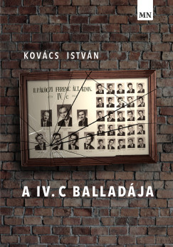Kovács István - A IV. c balladája