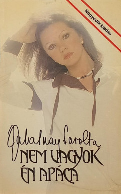 Zalatnay Sarolta - Nem vagyok én apáca