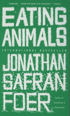 Jonathan Safran Foer - Eating Animals