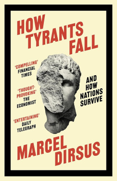 Marcel Dirsus - How Tyrants Fall