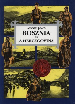 Asb�th J�nos - Bosznia �s Hercegovina