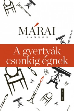 Mrai Sndor - A gyertyk csonkig gnek