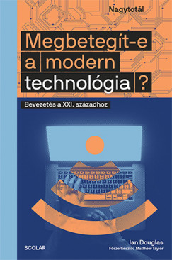 Ian Douglas - Megbetegt-e a modern technolgia?