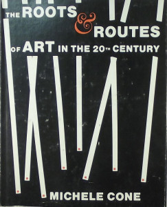 Michele Cone - The roots & routes of art in the 20th century