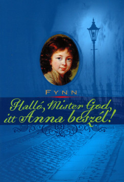 Fynn - Hall�, Mister God, itt Anna besz�l!