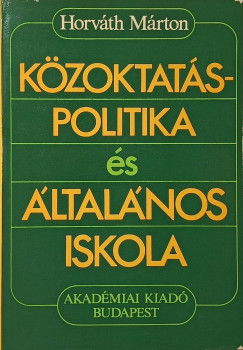 Horváth Márton - Közoktatáspolitika és általános iskola