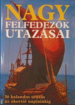 Rosemary Burton - Richard Cavendish - Bernard Stonehouse - Nagy felfedezk utazsai