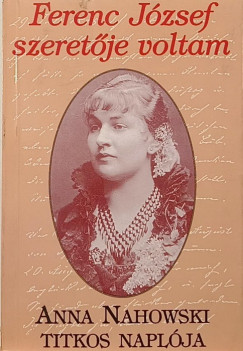 Anna Nahowski - Anna Nahowski titkos naplója