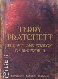 Terry Pratchett - The Wit and Wisdom of Discworld