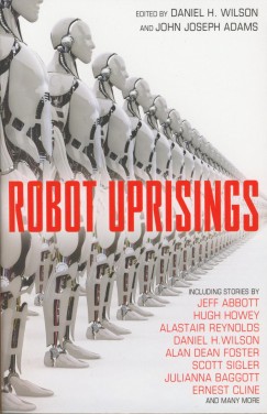 John J. Adams - Daniel H. Wilson - Robot Uprisings