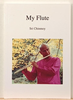 Sri Chinmoy - My Flute