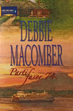 Debbie Macomber - Bakay Dra   (Szerk.) - Tglsy Imre   (Szerk.) - Parti fasor 74.