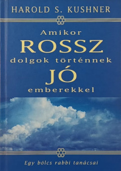 Harold S. Kushner - Amikor rossz dolgok trtnnek j emberekkel