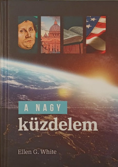 Ellen G. White - A nagy küzdelem
