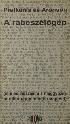 Elliot Aronson - Anthony R. Pratkanis - A rábeszélőgép