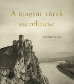 Mllner Jnos - A magyar vrak szerelmese