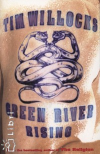 Tim Willocks - Green River Rising