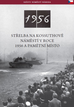 Nmeth Csaba - Az 1956-os Kossuth tri sortz s emlkhelye (cseh nyelven)