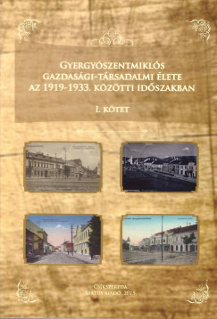 Garda Dezs - Gyergyszentmikls gazdasgi-trsadalmi lete az 1919-1933. kztti idszakban I-II.