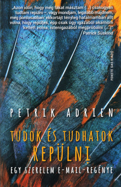 Petrik Adrien - Tudok s tudhatok replni