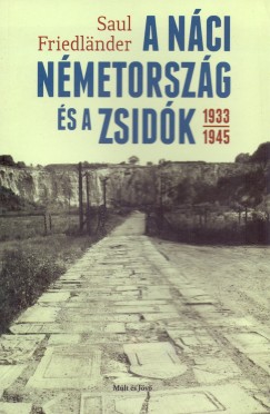 Saul Friedlnder - A nci Nmetorszg s a zsidk 1933-1945