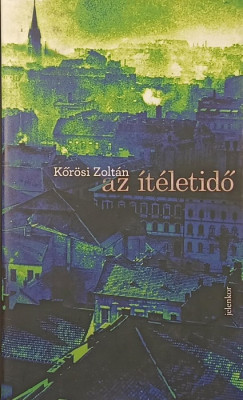 Kőrösi Zoltán - Az ítéletidő