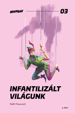 Keith Hayward - Infantiliz�lt vil�gunk