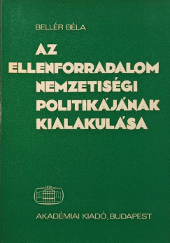 Bellr Bla - Az ellenforradalom nemzetisgi politikjnak kialakulsa