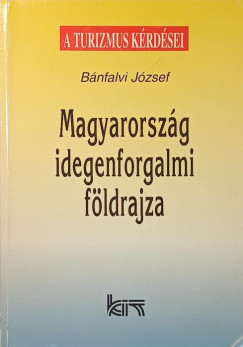 B�nfalvi J�zsef - Magyarorsz�g idegenforgalmi f�ldrajza