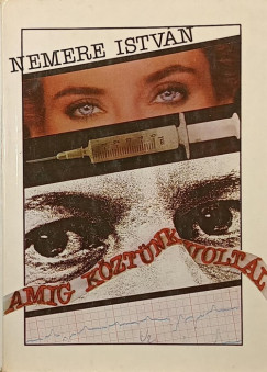Nemere Istv�n - Am�g k�zt�nk volt�l