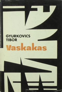 Gyurkovics Tibor - Vaskakas