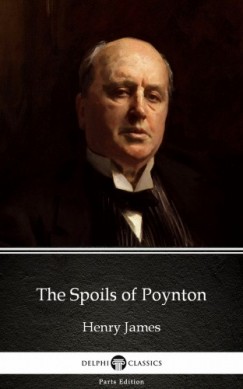 Henry James - The Spoils of Poynton by Henry James (Illustrated)