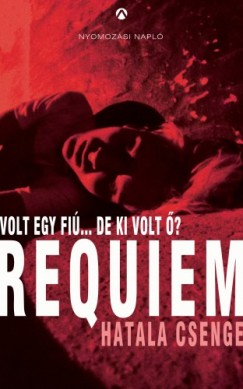 Hatala Csenge - Requiem - Volt egy fi...de ki volt ?